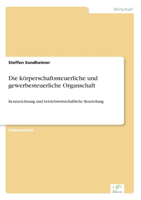Die körperschaftssteuerliche und gewerbesteuerliche Organschaft