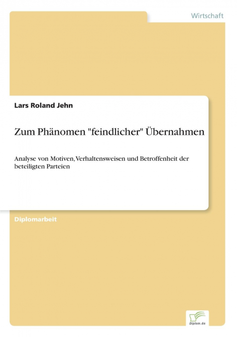 Zum Phänomen 'feindlicher' Übernahmen