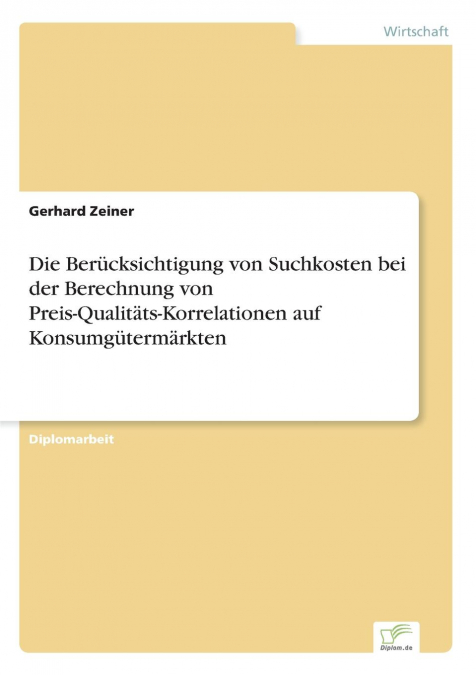 Die Berücksichtigung von Suchkosten bei der Berechnung von Preis-Qualitäts-Korrelationen auf Konsumgütermärkten