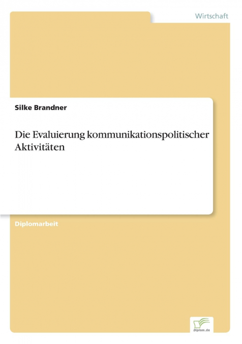 Die Evaluierung kommunikationspolitischer Aktivitäten