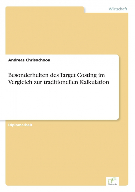 Besonderheiten des Target Costing im Vergleich zur traditionellen Kalkulation