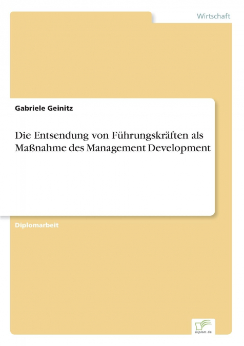 Die Entsendung von Führungskräften als Maßnahme des Management Development