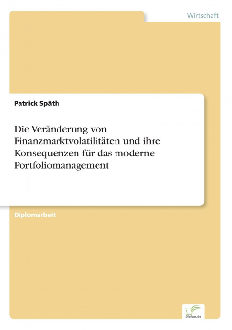 Die Veränderung von Finanzmarktvolatilitäten und ihre Konsequenzen für das moderne Portfoliomanagement