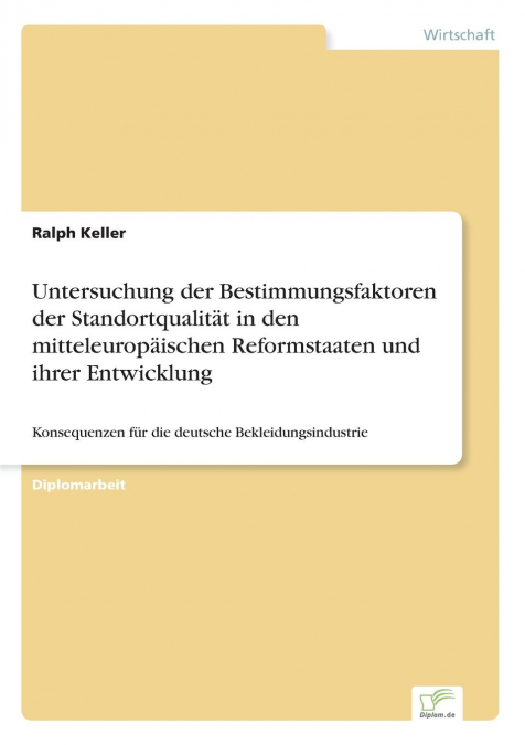 Untersuchung der Bestimmungsfaktoren der Standortqualität in den mitteleuropäischen Reformstaaten und ihrer Entwicklung