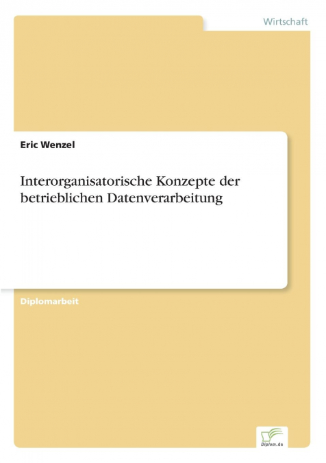 Interorganisatorische Konzepte der betrieblichen Datenverarbeitung