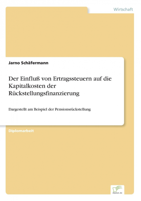 Der Einfluß von Ertragssteuern auf die Kapitalkosten der Rückstellungsfinanzierung