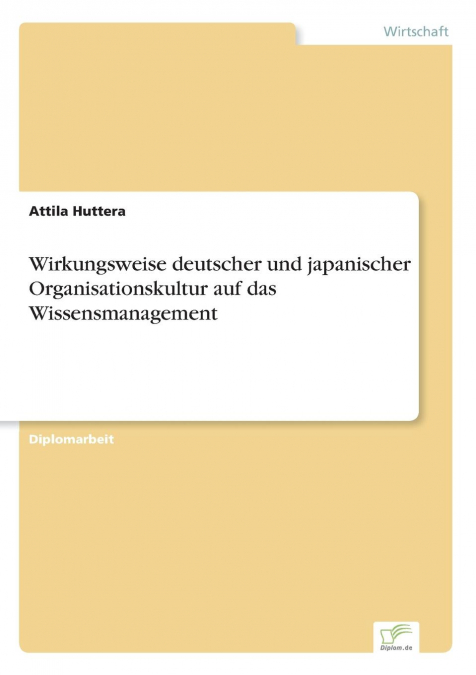 Wirkungsweise deutscher und japanischer Organisationskultur auf das Wissensmanagement