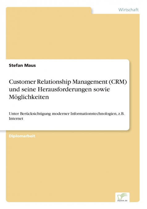 Customer Relationship Management (CRM) und seine Herausforderungen sowie Möglichkeiten
