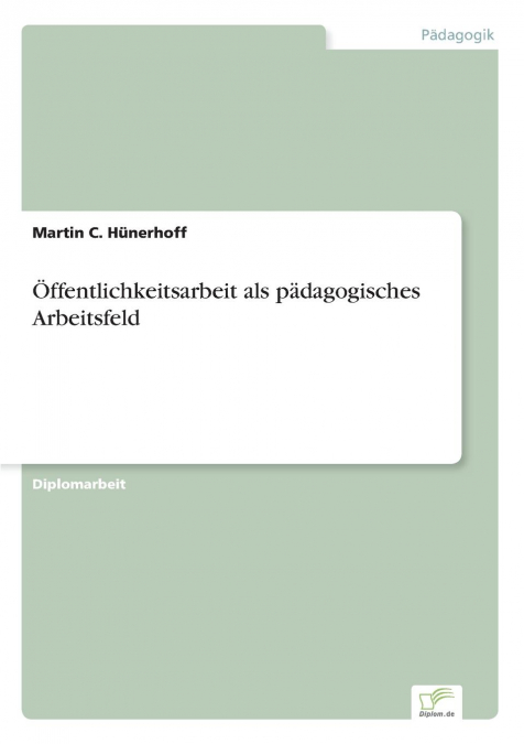 Öffentlichkeitsarbeit als pädagogisches Arbeitsfeld