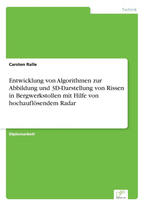 Entwicklung von Algorithmen zur Abbildung und 3D-Darstellung von Rissen in Bergwerkstollen mit Hilfe von hochauflösendem Radar