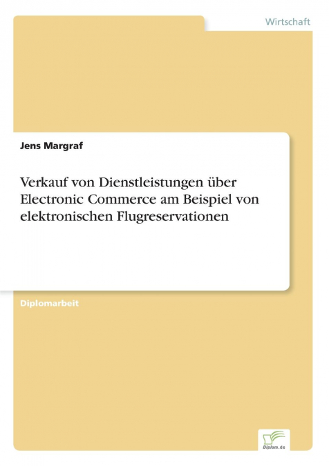 Verkauf von Dienstleistungen über Electronic Commerce am Beispiel von elektronischen Flugreservationen