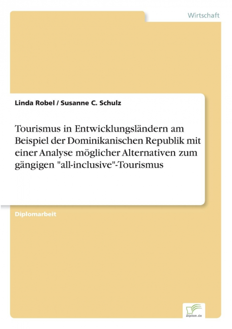 Tourismus in Entwicklungsländern am Beispiel der Dominikanischen Republik mit einer Analyse möglicher Alternativen zum gängigen 'all-inclusive'-Tourismus