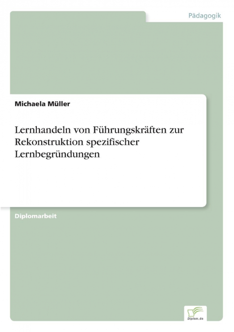 Lernhandeln von Führungskräften zur Rekonstruktion spezifischer Lernbegründungen