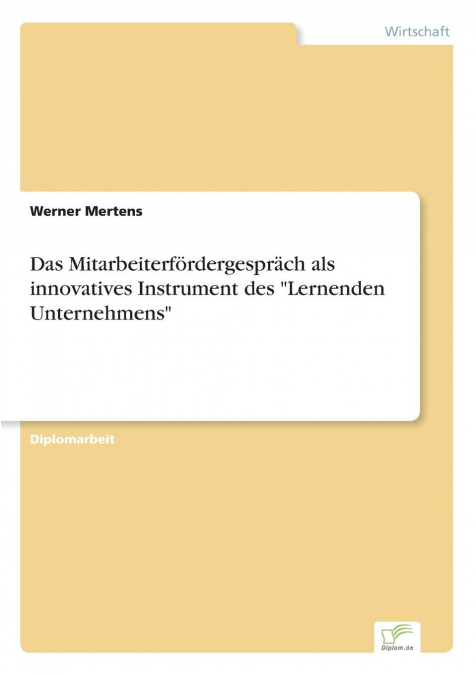 Das Mitarbeiterfördergespräch als innovatives Instrument des 'Lernenden Unternehmens'