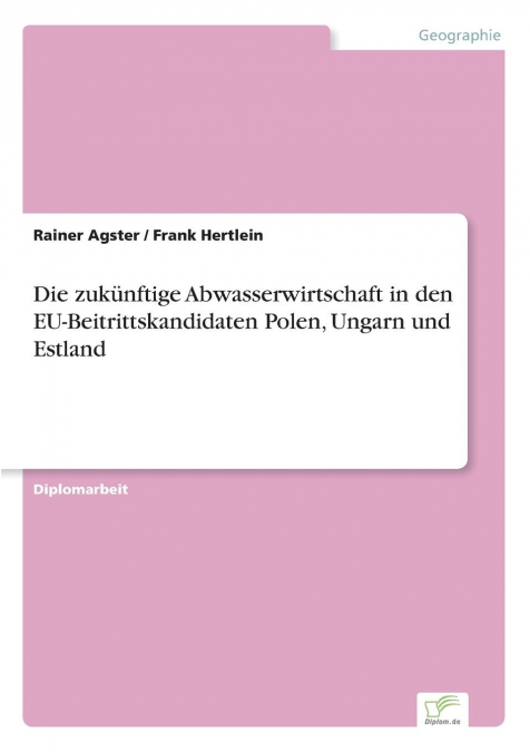Die zukünftige Abwasserwirtschaft in den EU-Beitrittskandidaten Polen, Ungarn und Estland