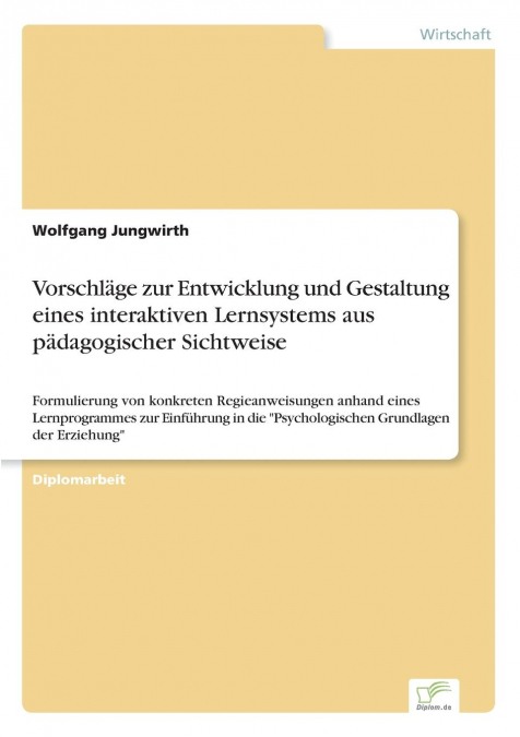 Vorschläge zur Entwicklung und Gestaltung eines interaktiven Lernsystems aus pädagogischer Sichtweise