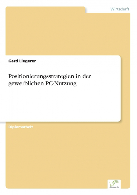 Positionierungsstrategien in der gewerblichen PC-Nutzung