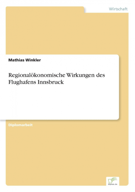 Regionalökonomische Wirkungen des Flughafens Innsbruck