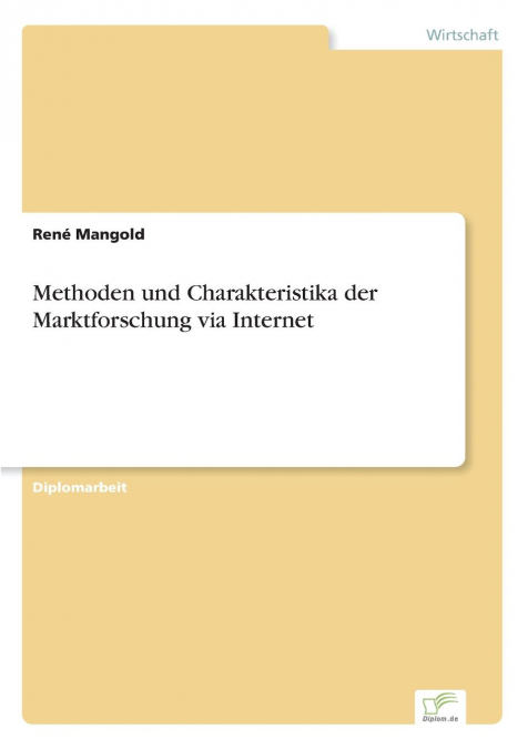 Methoden und Charakteristika der Marktforschung via Internet