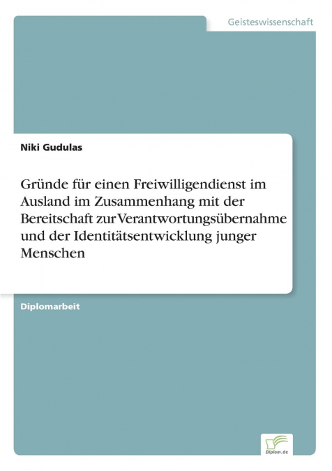 Gründe für einen Freiwilligendienst im Ausland im Zusammenhang mit der Bereitschaft zur Verantwortungsübernahme und der Identitätsentwicklung junger Menschen
