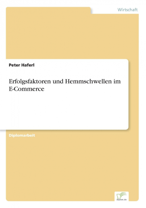Erfolgsfaktoren und Hemmschwellen im E-Commerce