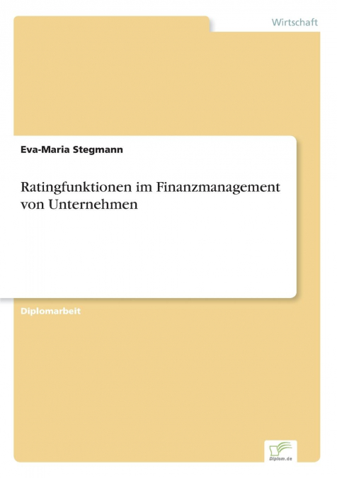 Ratingfunktionen im Finanzmanagement von Unternehmen