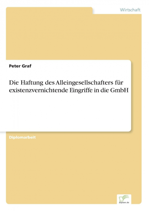 Die Haftung des Alleingesellschafters für existenzvernichtende Eingriffe in die GmbH