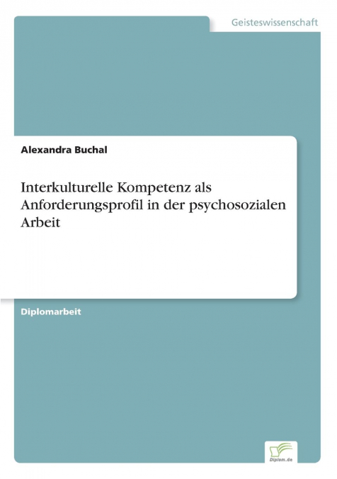 Interkulturelle Kompetenz als Anforderungsprofil in der psychosozialen Arbeit
