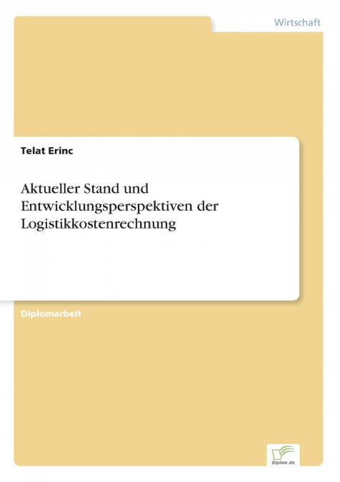 Aktueller Stand und Entwicklungsperspektiven der Logistikkostenrechnung