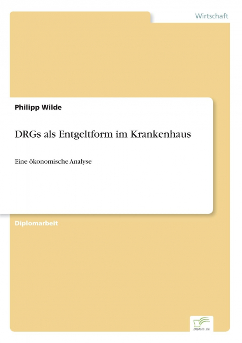DRGs als Entgeltform im Krankenhaus