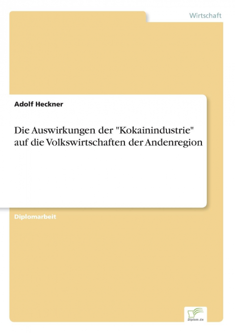 Die Auswirkungen der 'Kokainindustrie' auf die Volkswirtschaften der Andenregion