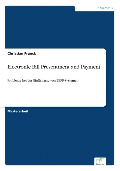 Electronic Bill Presentment and Payment