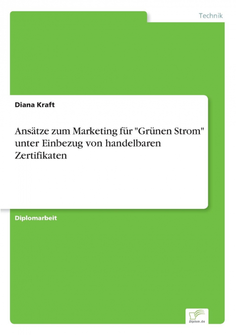 Ansätze zum Marketing für 'Grünen Strom' unter Einbezug von handelbaren Zertifikaten