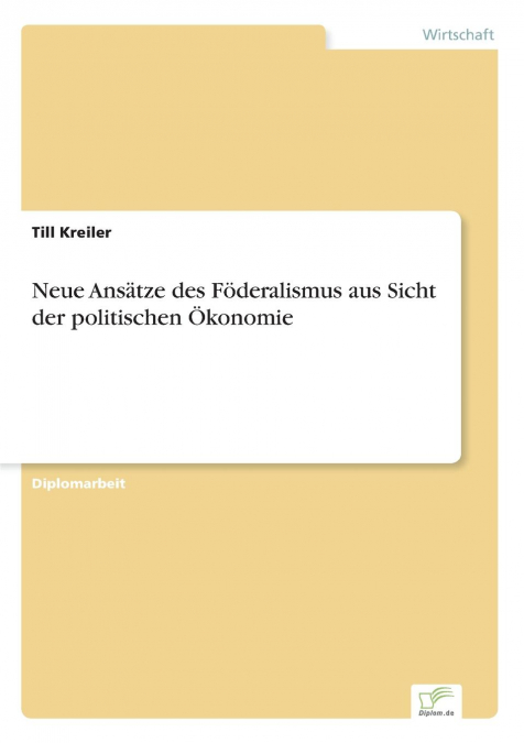 Neue Ansätze des Föderalismus aus Sicht der politischen Ökonomie