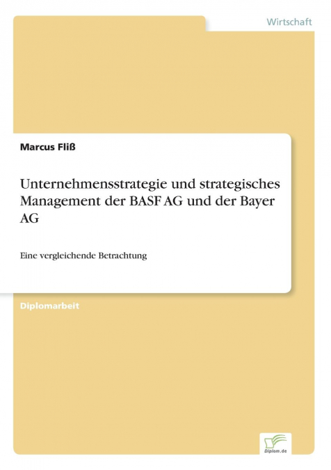Unternehmensstrategie und strategisches Management der BASF AG und der Bayer AG