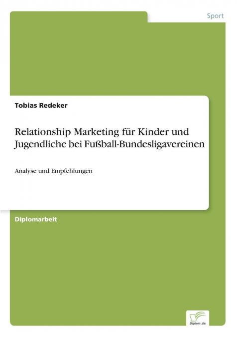 Relationship Marketing für Kinder und Jugendliche bei Fußball-Bundesligavereinen