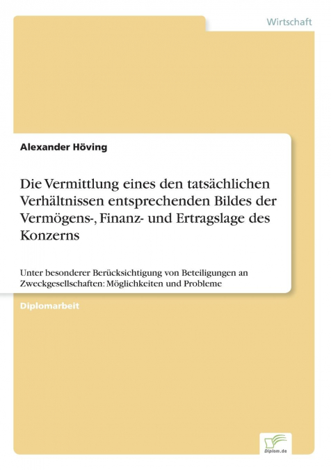 Die Vermittlung eines den tatsächlichen Verhältnissen entsprechenden Bildes der Vermögens-, Finanz- und Ertragslage des Konzerns
