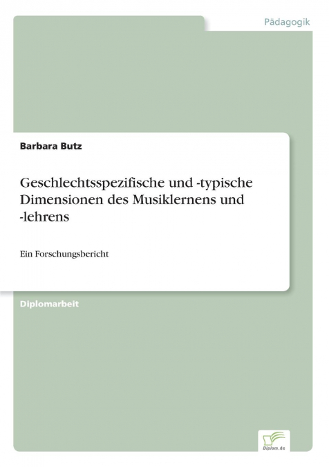 Geschlechtsspezifische und -typische Dimensionen des Musiklernens und -lehrens