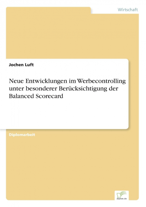 Neue Entwicklungen im Werbecontrolling unter besonderer Berücksichtigung der Balanced Scorecard
