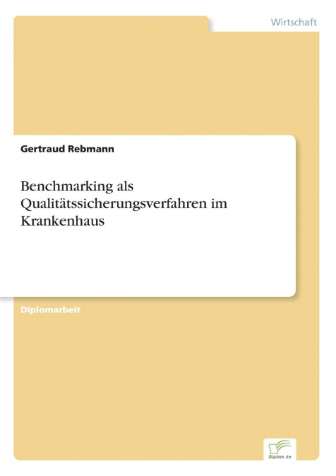 Benchmarking als Qualitätssicherungsverfahren im Krankenhaus