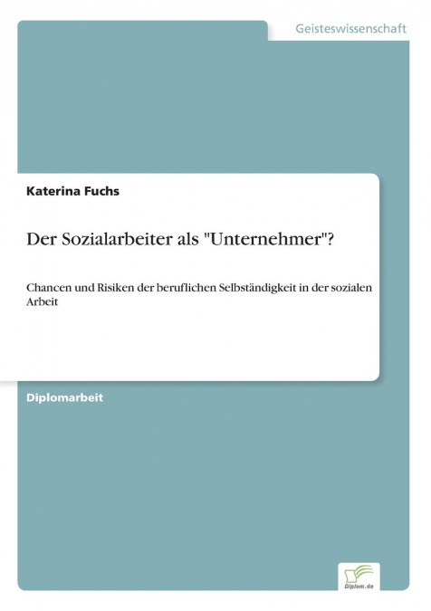 Der Sozialarbeiter als 'Unternehmer'?