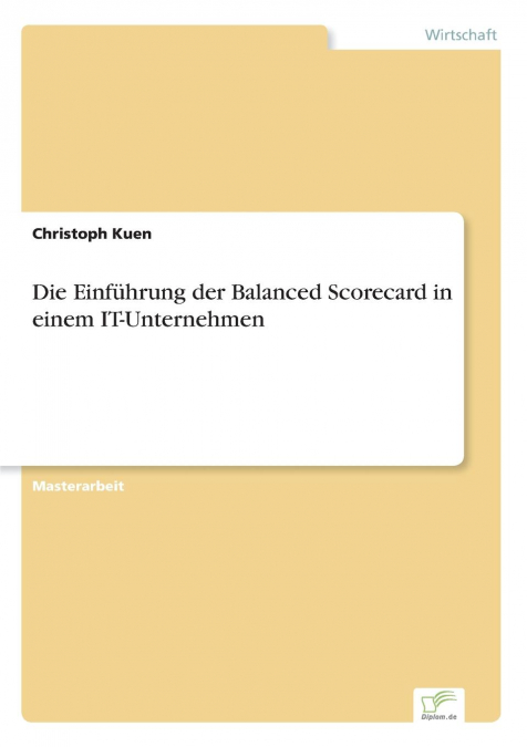 Die Einführung der Balanced Scorecard in einem IT-Unternehmen