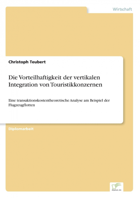 Die Vorteilhaftigkeit der vertikalen Integration von Touristikkonzernen
