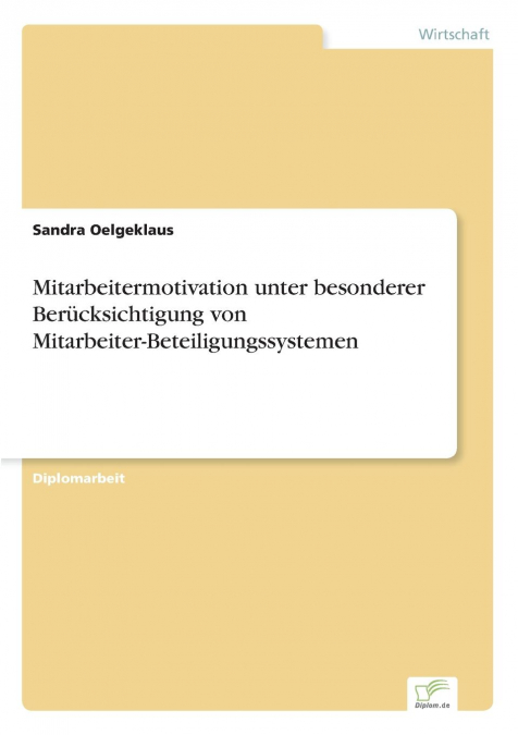 Mitarbeitermotivation unter besonderer Berücksichtigung von Mitarbeiter-Beteiligungssystemen