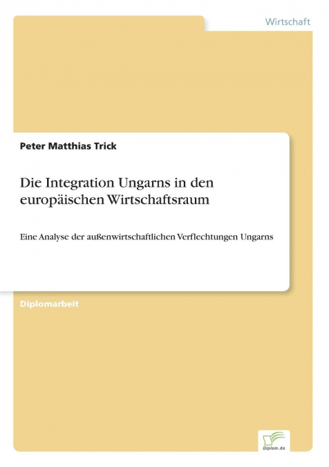 Die Integration Ungarns in den europäischen Wirtschaftsraum