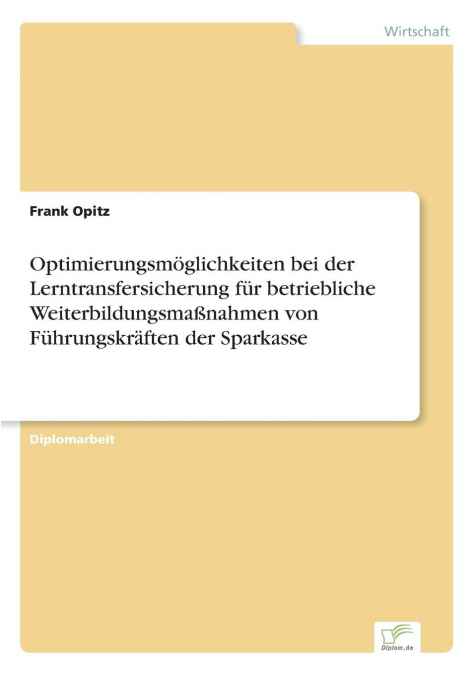 Optimierungsmöglichkeiten bei der Lerntransfersicherung für betriebliche Weiterbildungsmaßnahmen von Führungskräften der Sparkasse