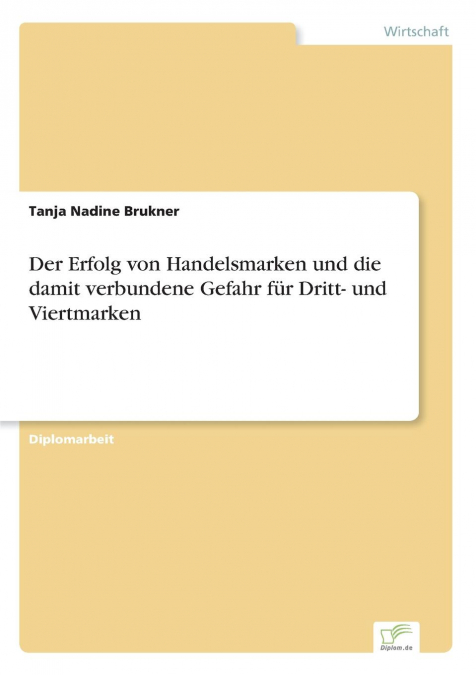 Der Erfolg von Handelsmarken und die damit verbundene Gefahr für Dritt- und Viertmarken