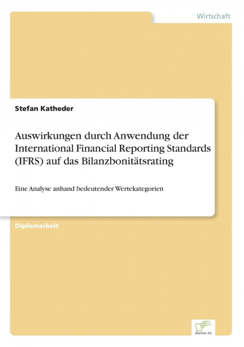 Auswirkungen durch Anwendung der International Financial Reporting Standards (IFRS) auf das Bilanzbonitätsrating