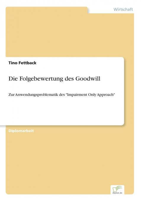 Die Folgebewertung des Goodwill