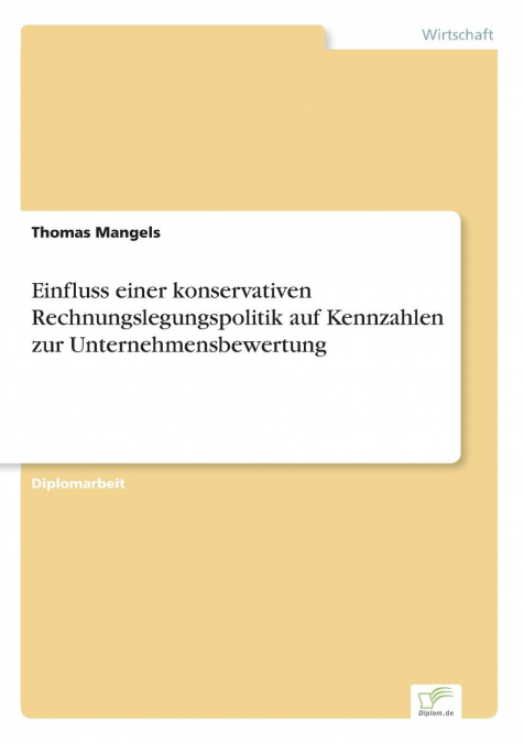 Einfluss einer konservativen Rechnungslegungspolitik auf Kennzahlen zur Unternehmensbewertung